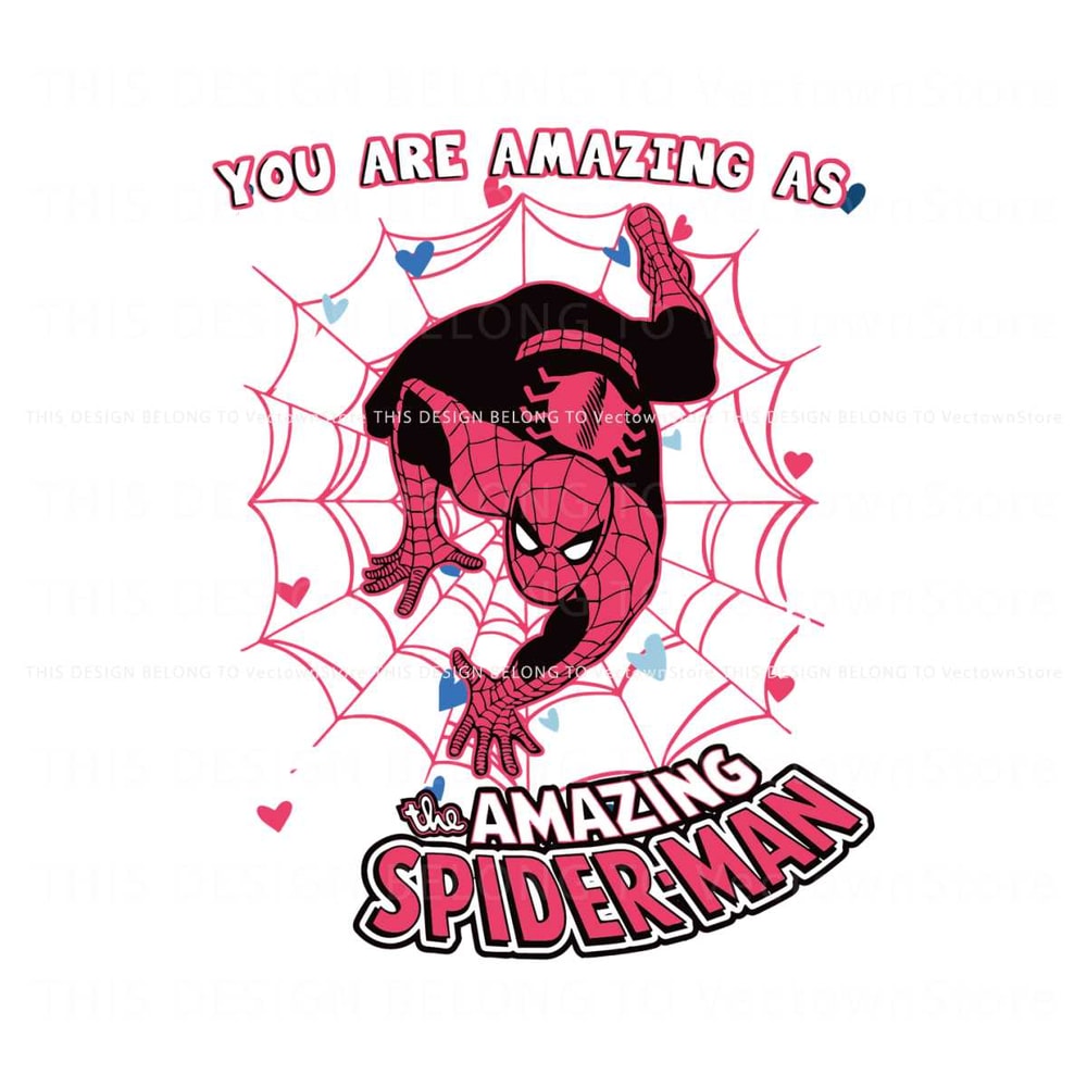 You Are Amazing As The Amazing Spiderman SVG.jpg