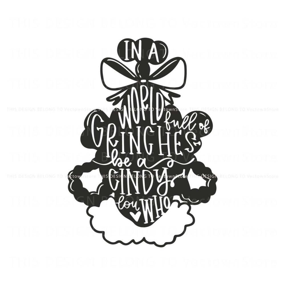 A World Full of Grinches Be A Cindy Lou Who SVG.jpg