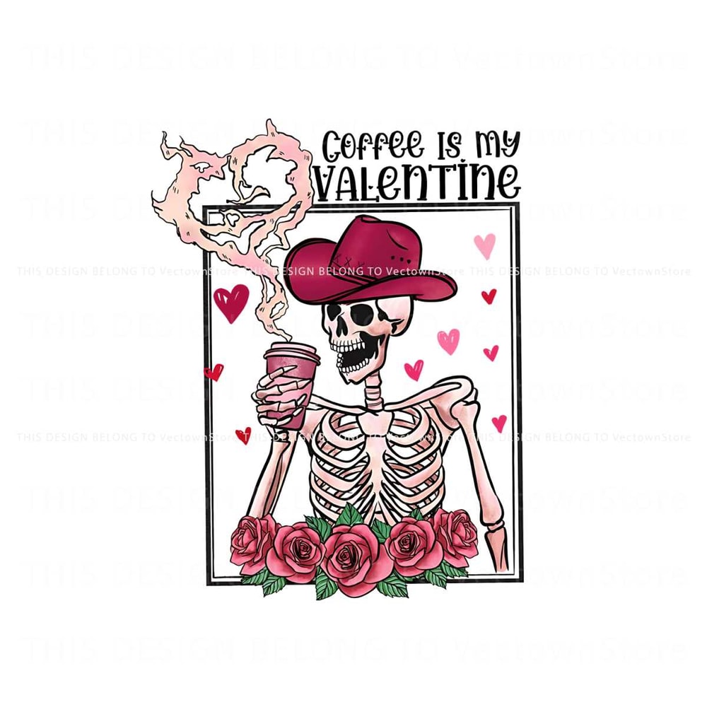 Coffee Is My Valentine Floral Skeleton PNG.jpg