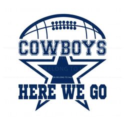Cowboys Football Logo Here We Go SVG Download, Trending Digital File