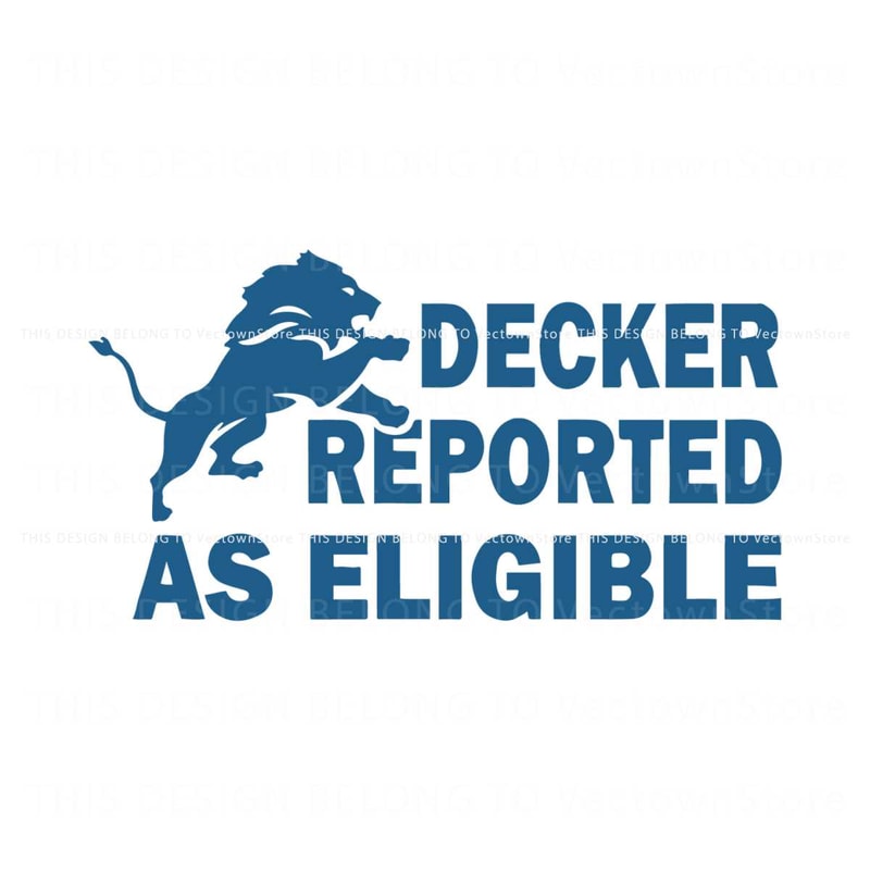 Decker Reported As Eligible Funny Lions SVG.jpg