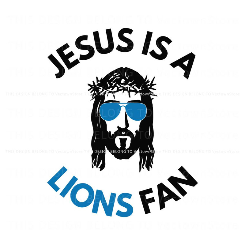 Funny Jesus Is A Lions Fan SVG.jpg