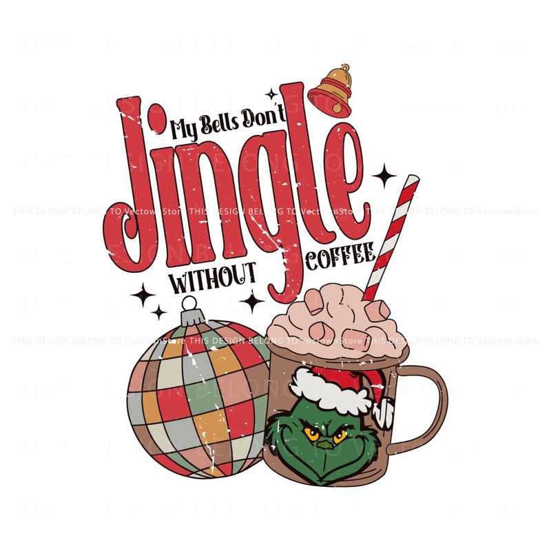 Grinch My Bells Dont Jingle Without Coffee SVG.jpg
