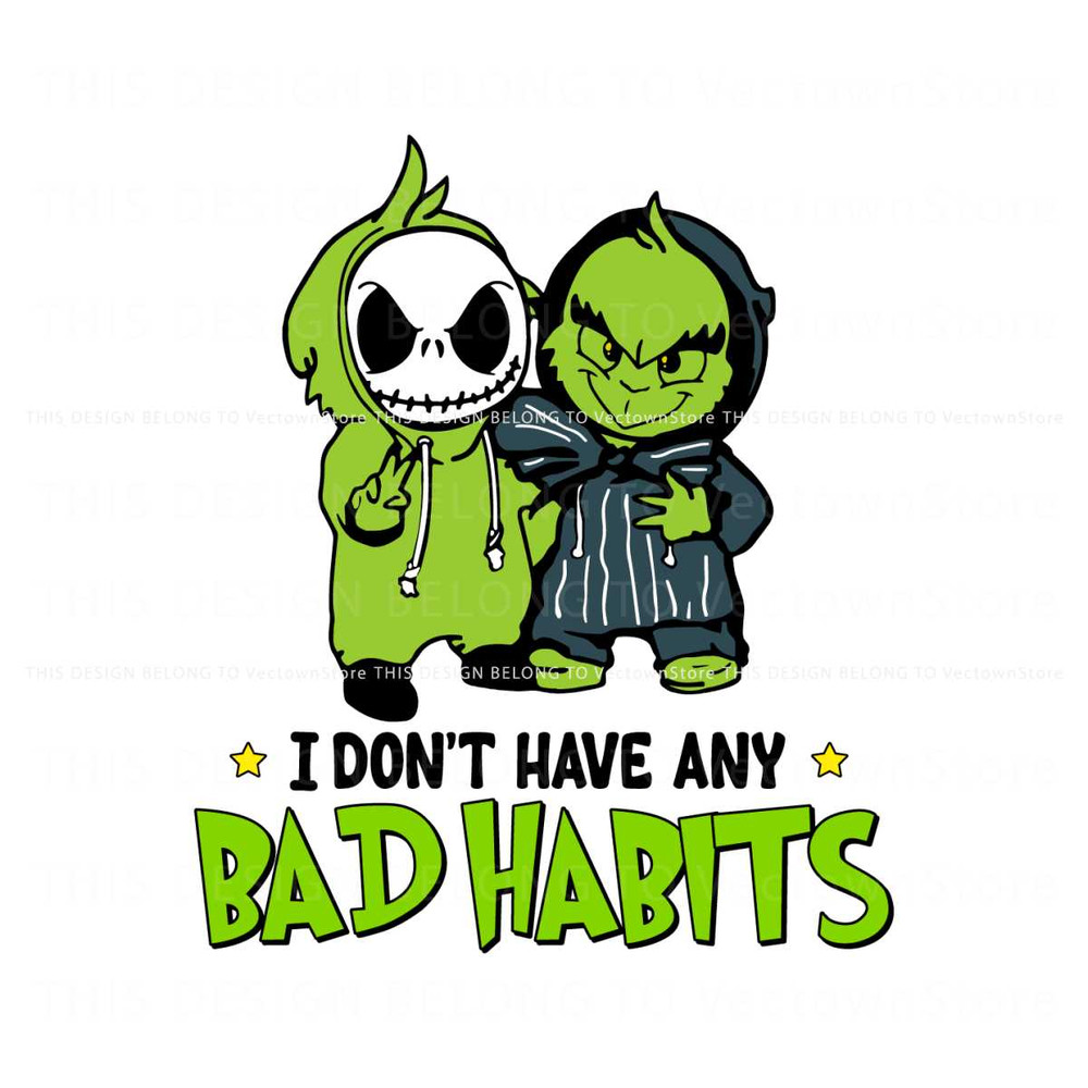 I Dont Have Any Bad Habits Grinch Skellington SVG.jpg