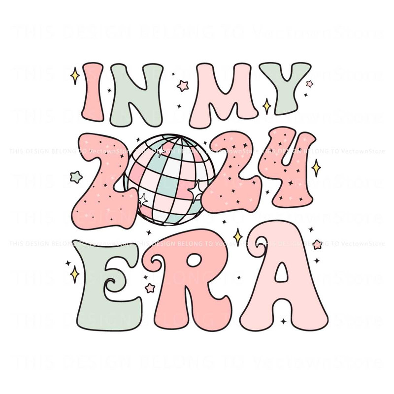 In My 2024 Era New Year Disco Ball SVG.jpg