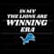 In My The Lions Are Winning Era SVG.jpg
