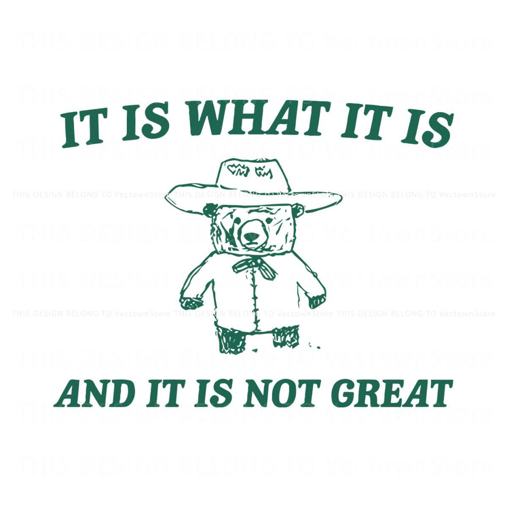It Is What It Is And It Is Not Great SVG.jpg