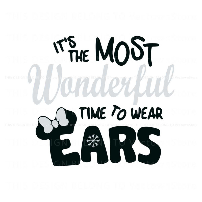 Its The Most Wonderful Time To Wear Ears SVG.jpg