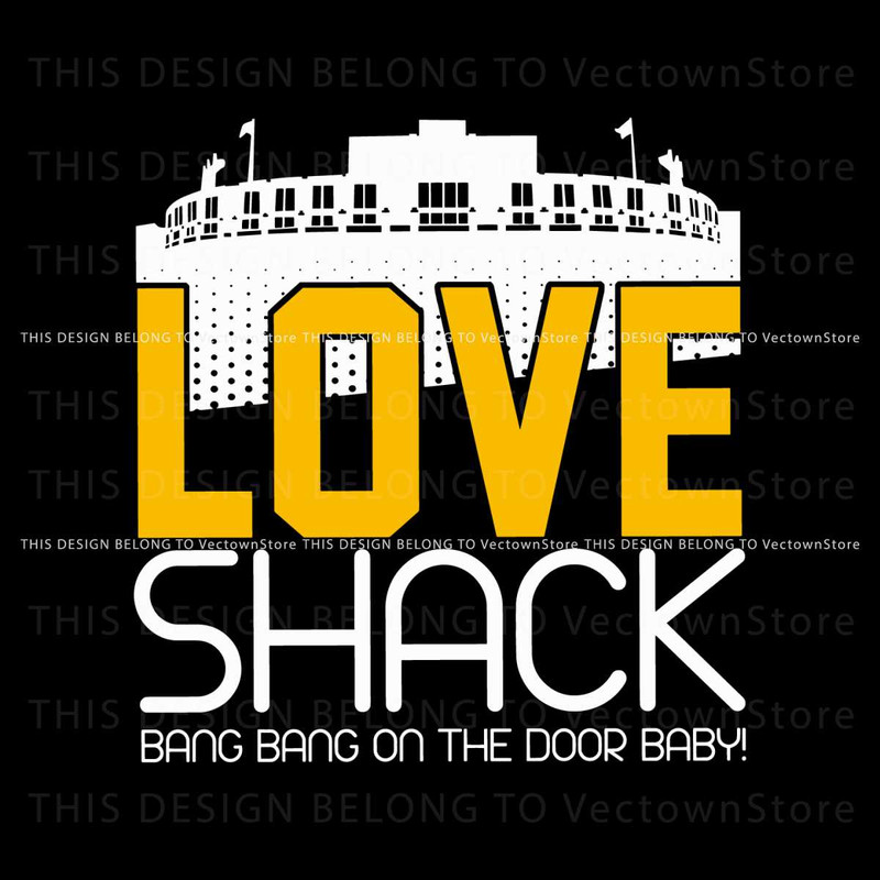 Love Shack Bang Bang On The Door Baby SVG.jpg