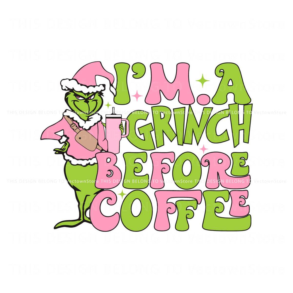 Pink Im A Grinch Before Coffee SVG.jpg