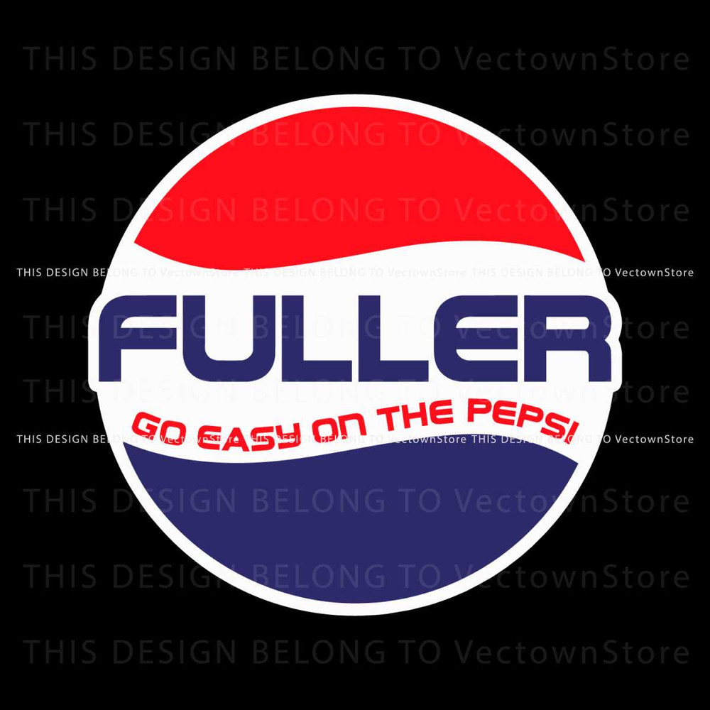 Retro Fuller Go Easy On The Pepsi SVG.jpg