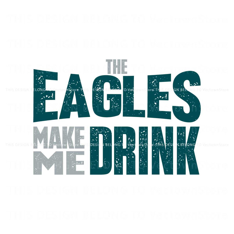 The Eagles Make Me Drink Svg Digital Download.jpg