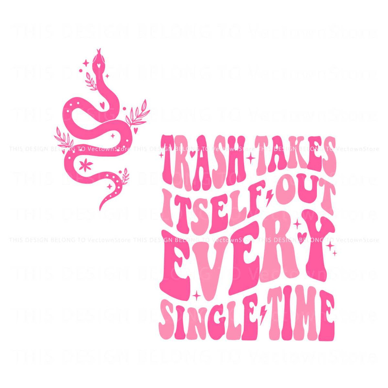 Trash Takes Itself Out Every Single Time SVG 1.jpg