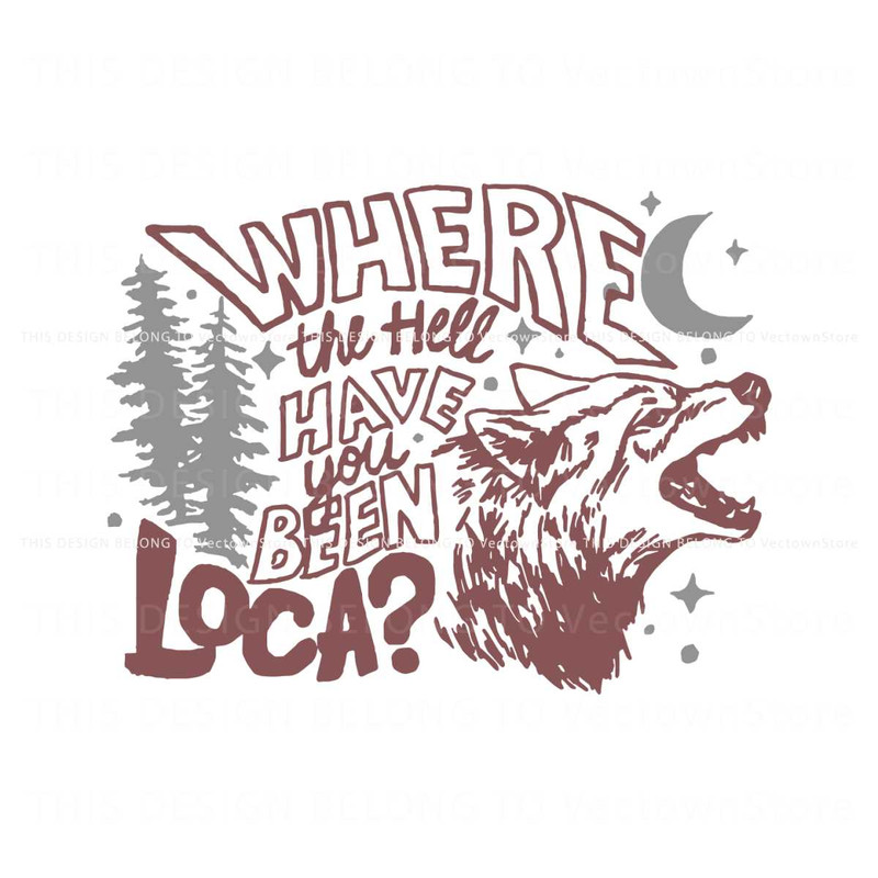 Twilight Saga Where The Hell Have You Been Loca SVG.jpg