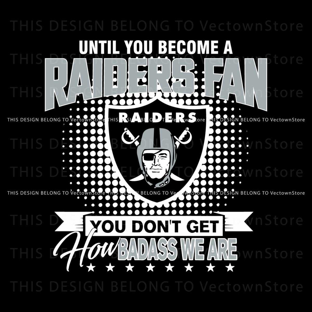 Until You Become A Raiders Fan SVG.jpg