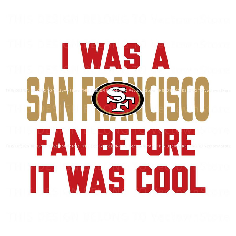 Vintage I Was A San Francisco Fan Before It Was Cool Svg.jpg