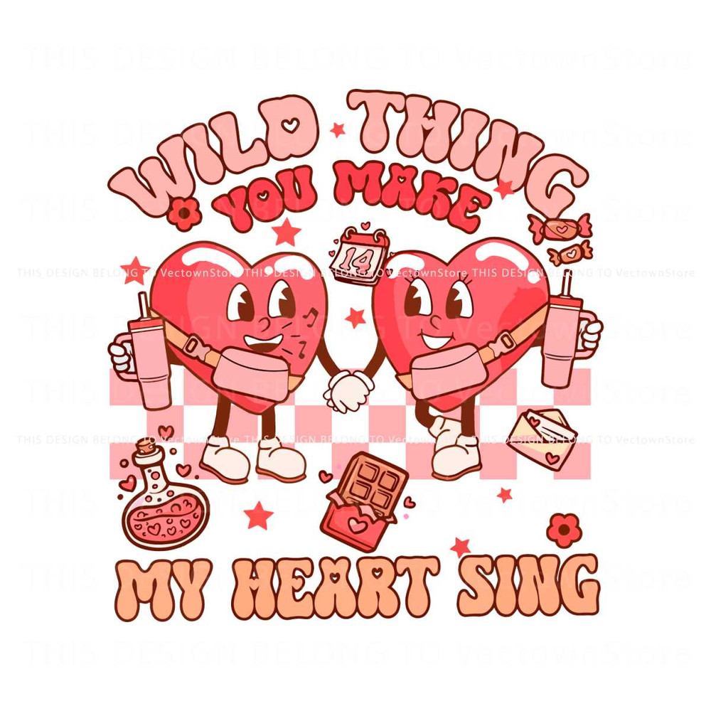 Wild Thing You Make My Heart Sing PNG.jpg