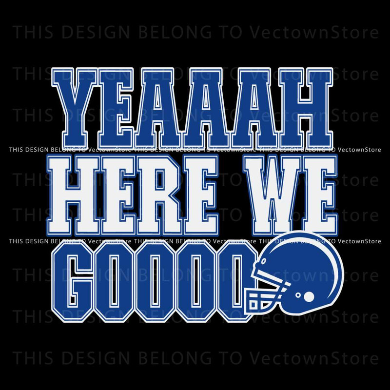 Yeah Here We Go Dallas Football SVG.jpg