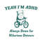 Yeah Im ADHD Always Down For Hilarious Detours SVG.jpg
