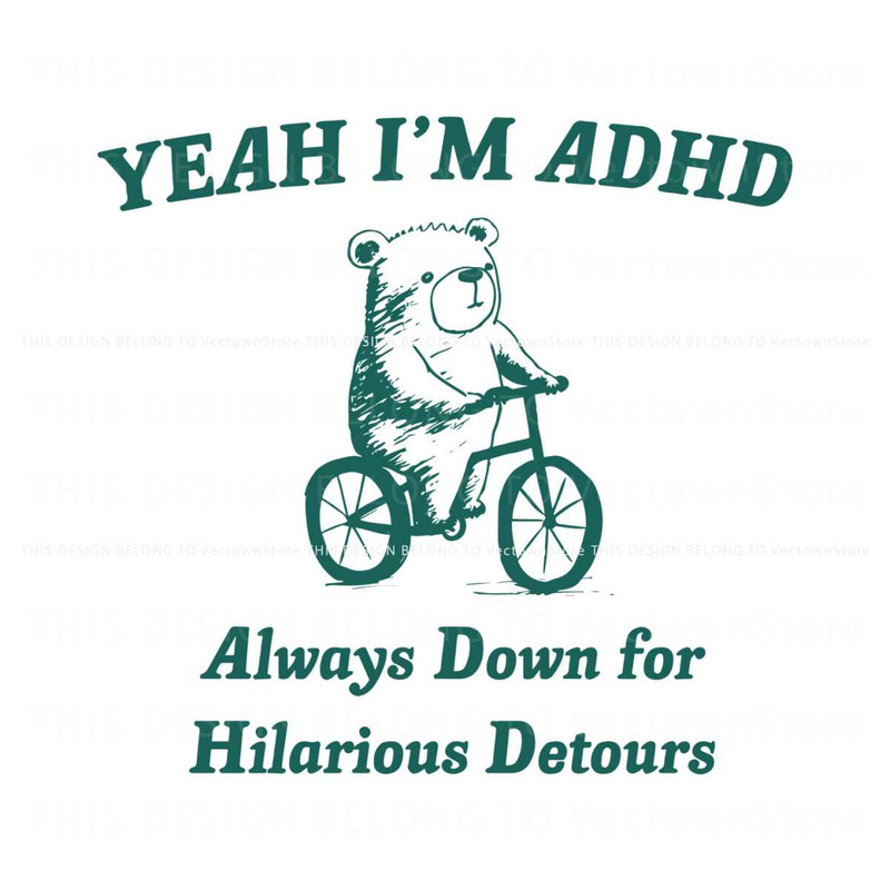 Yeah Im ADHD Always Down For Hilarious Detours SVG.jpg