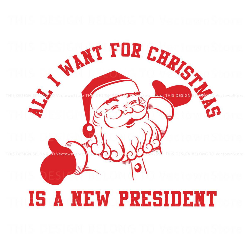 All I Want For Christmas Is A New President SVG.jpg