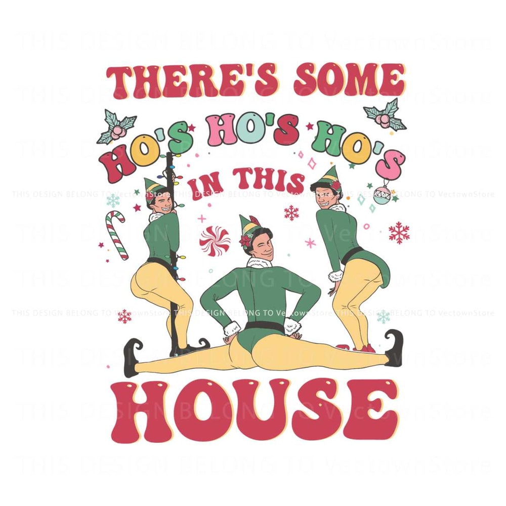 Buddy Elf Theres Some Hos In This House SVG.jpg