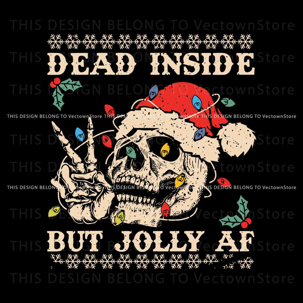 Dead Inside But Jolly AF Sarcastic Skeleton SVG Cricut Files.jpg