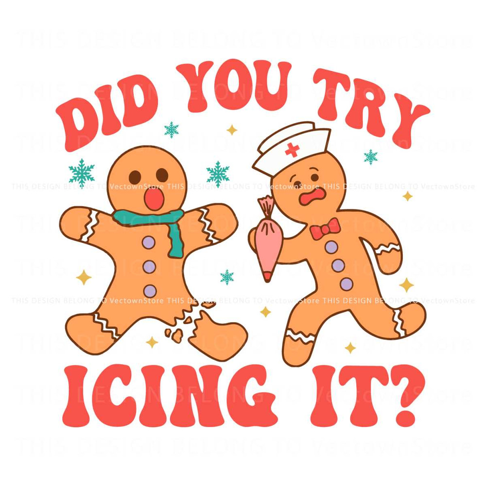 Did You Try Icing it Christmas Gingerbread Svg.jpg