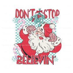 Dont Stop Believin Snow Santa SVG, Trending Design File