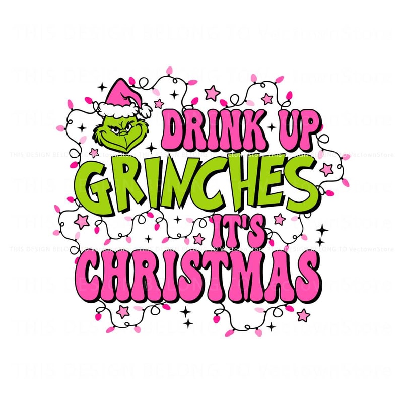 Drink Up Grinches Its Christmas SVG 1.jpg