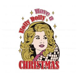 funny have a holly dolly christmas svg, trending design file