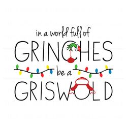 funny in a world full of grinches be a griswold svg file, trending design file