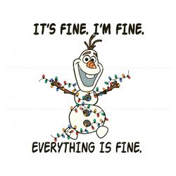 funny olaf im fine everything is fine svg, trending design file