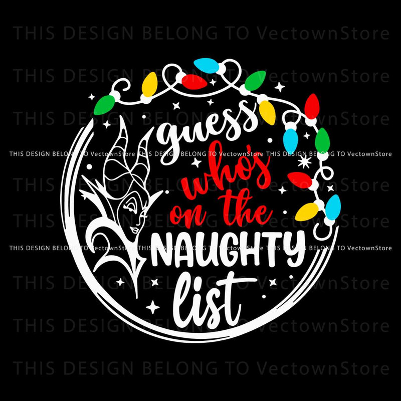 Guess Whos On The Naughty List Maleficent SVG.jpg