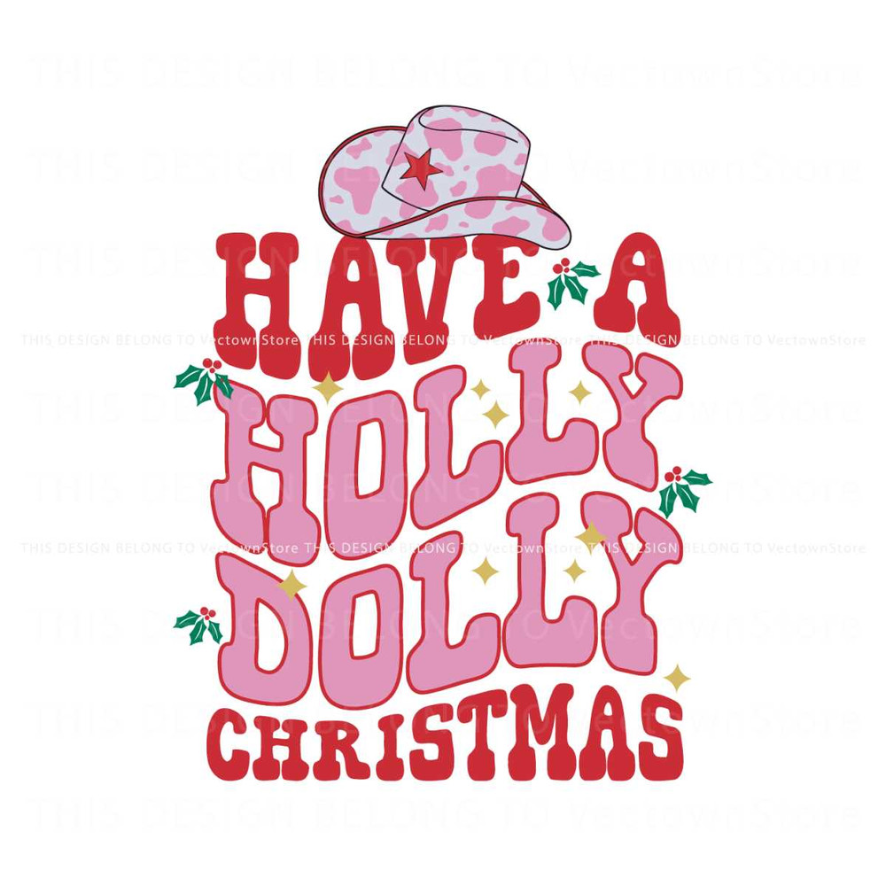 Have A Holly Dolly Christmas Cowboy Hat SVG.jpg