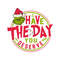 Have The Day You Deserve Grinch SVG.jpg
