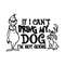 If I Cant Bring My Dog Funny Grinch Max SVG.jpg
