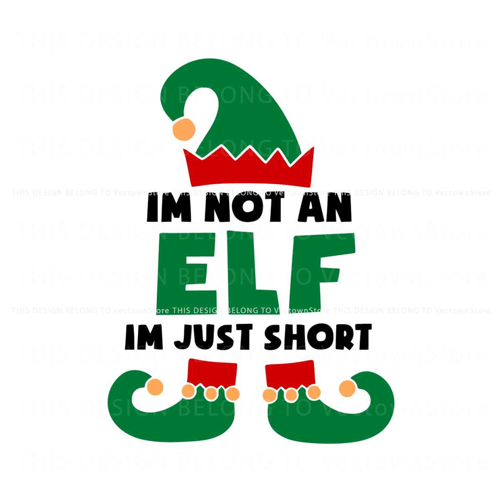 Im Not An Elf Im Just Short SVG.jpg