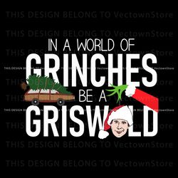in a world of grinches be griswold svg, trending design file