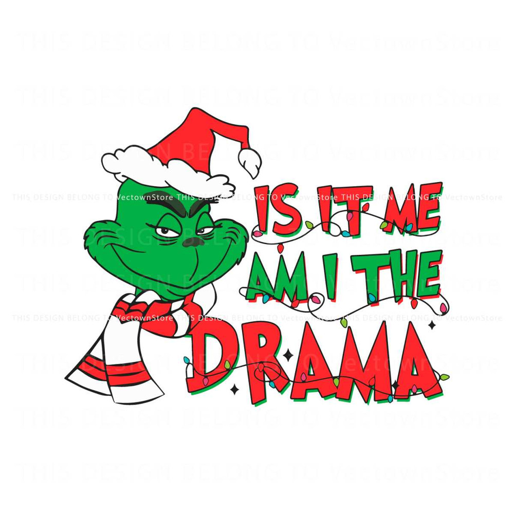 Is It Me Am I The Drama Grinch SVG.jpg