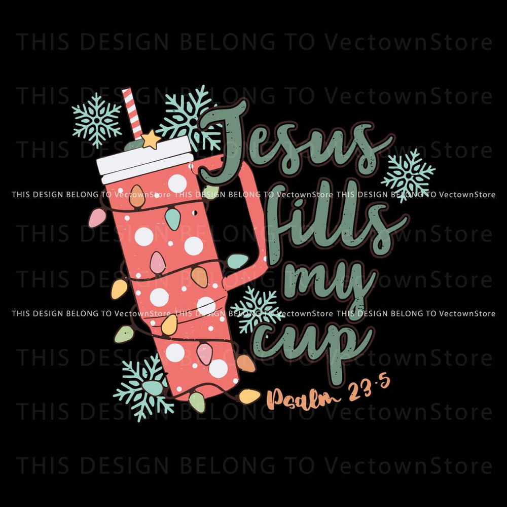 Jesus Fills My Cup Christmas Religious SVG.jpg