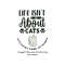 Life Isnt All About Cats SVG.jpg