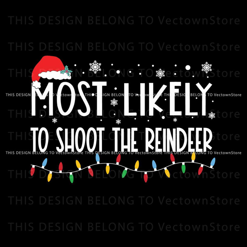 Most Likely To Shoot The Reindeer Svg.jpg