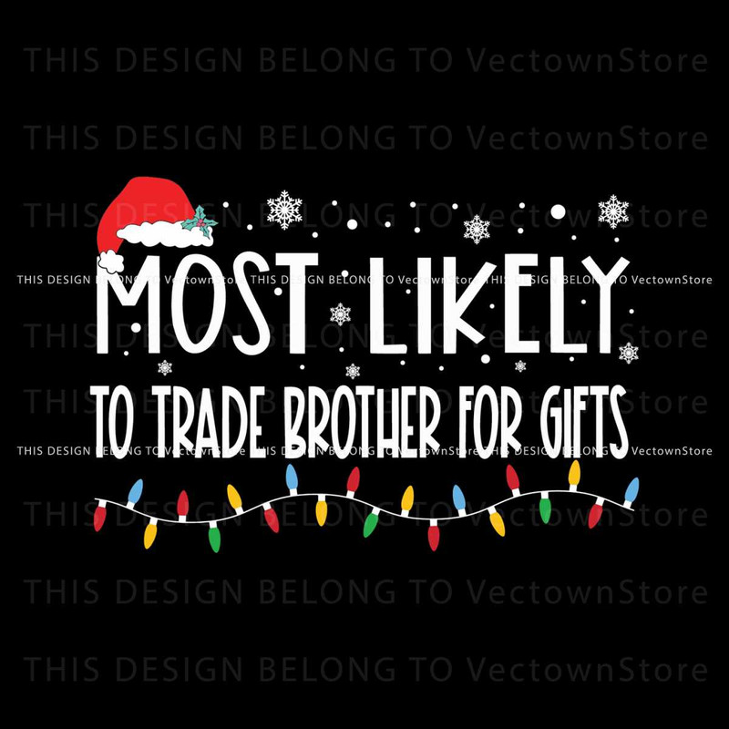 Most Likely To Trade Brother To Gift Svg.jpg