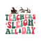 Retro Teachers Sleigh All Day SVG.jpg