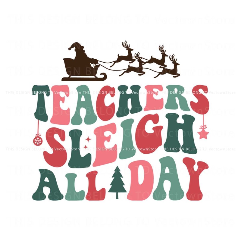 Retro Teachers Sleigh All Day SVG.jpg
