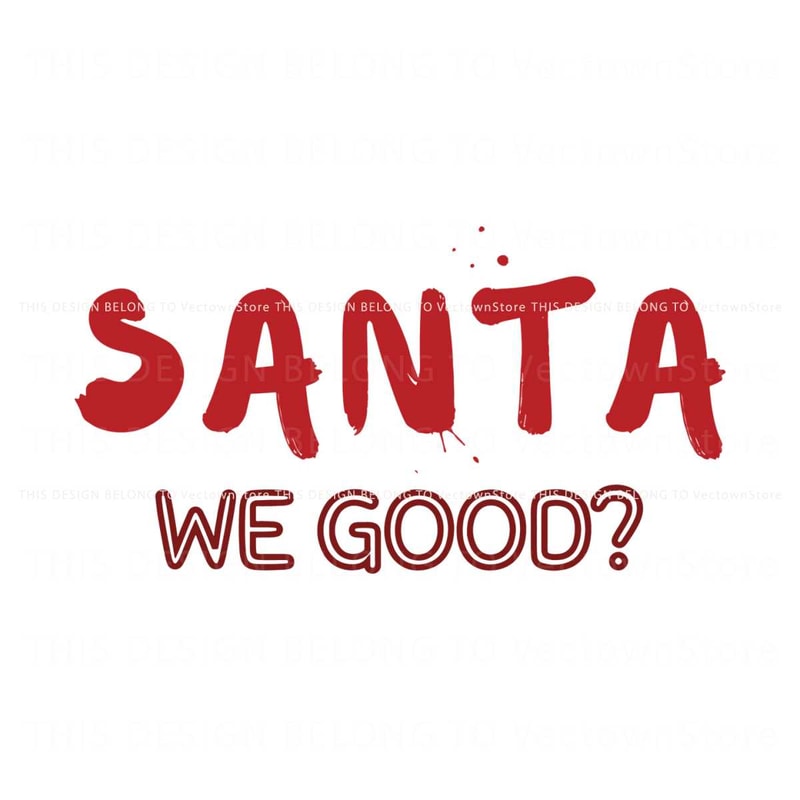 Santa We Good Funny Christmas SVG.jpg