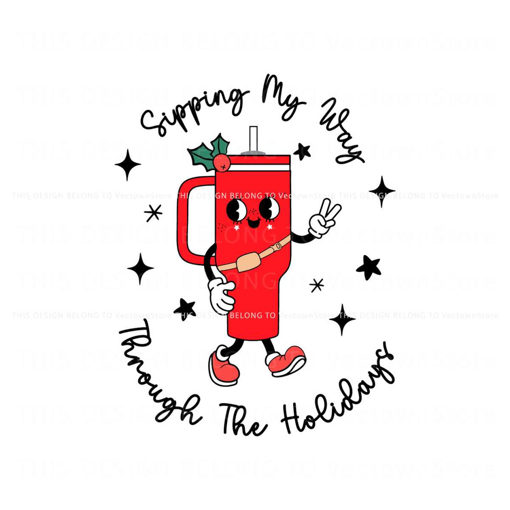 Sipping My Way Through The Holidays SVG.jpg