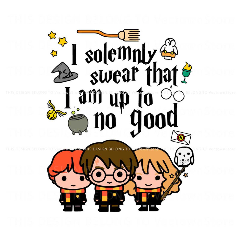Swear That I Am Up To No Good SVG.jpg
