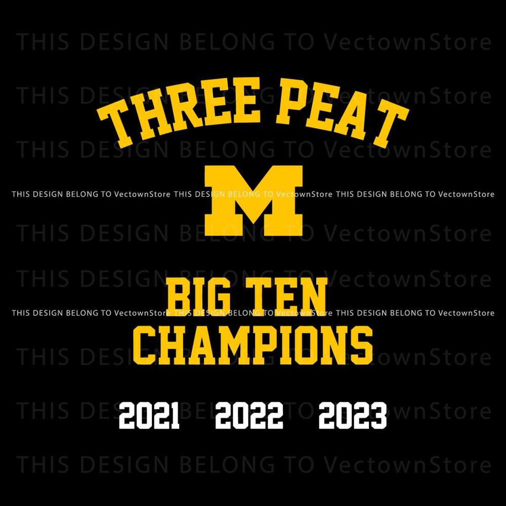 Three Peat Michigan Wolverines Big Ten Champions SVG.jpg